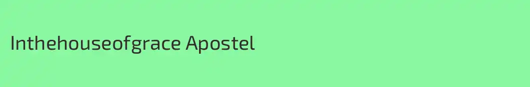 Inthehouseofgrace Apostel